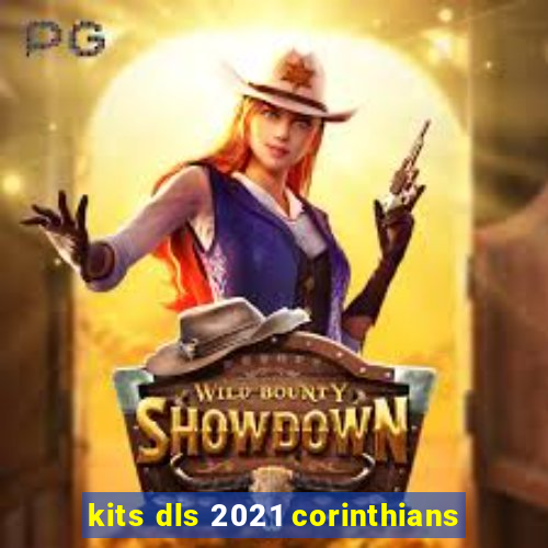 kits dls 2021 corinthians